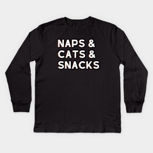 Naps and Cats and Snacks Kids Long Sleeve T-Shirt